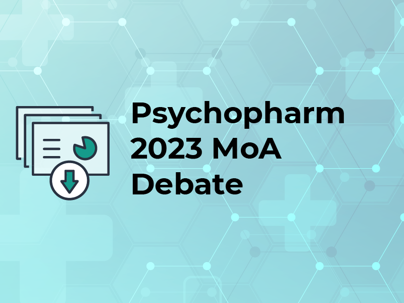 Psychopharm 2023 MoA debate