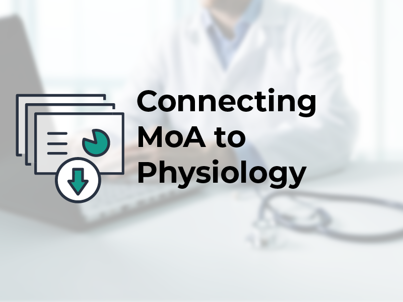 Connecting MoA to Physiology