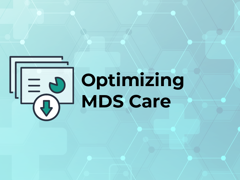 Optimizing MDS Care: Slides