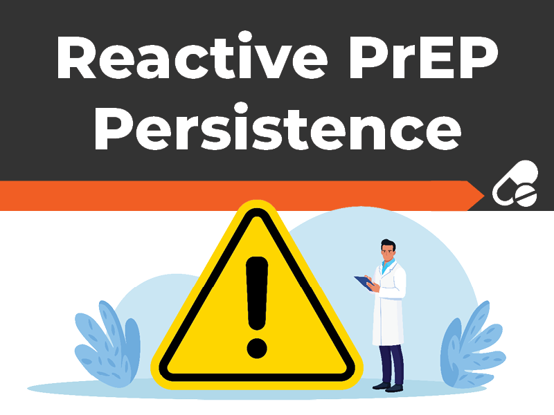 Reactive PrEP Persistence