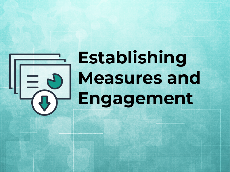 Establishing Measures and Engagement