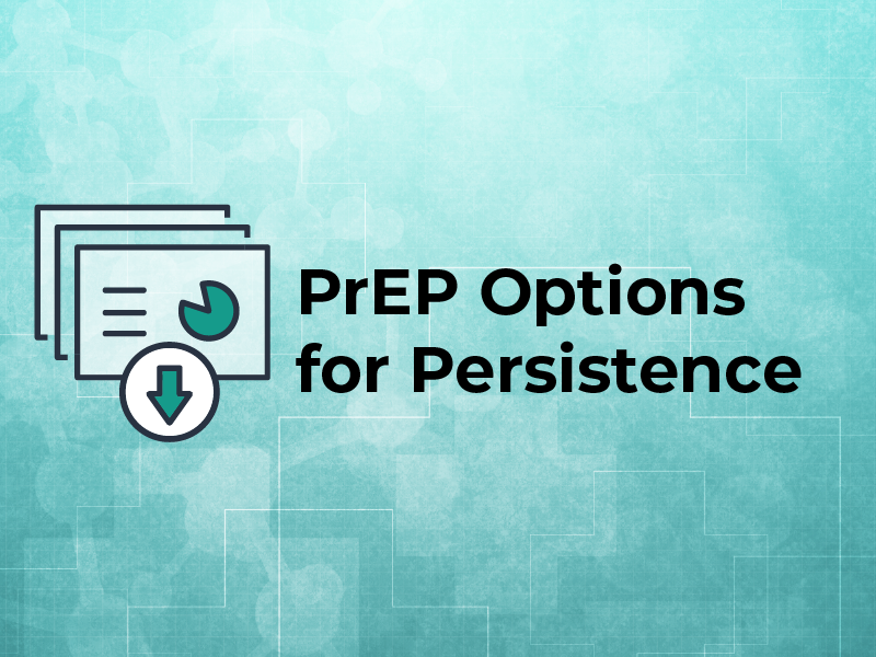 Slides: PrEP Options for Persistence