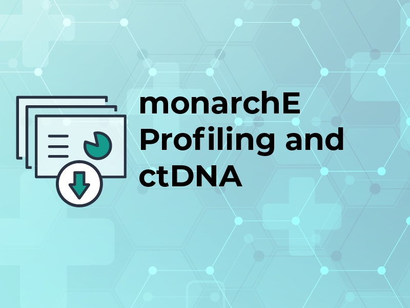 monarchE Profiling and ctDNA
