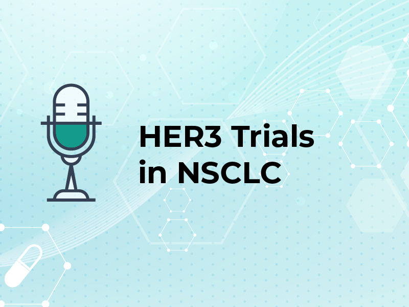 HER3 Trials in NSCLC