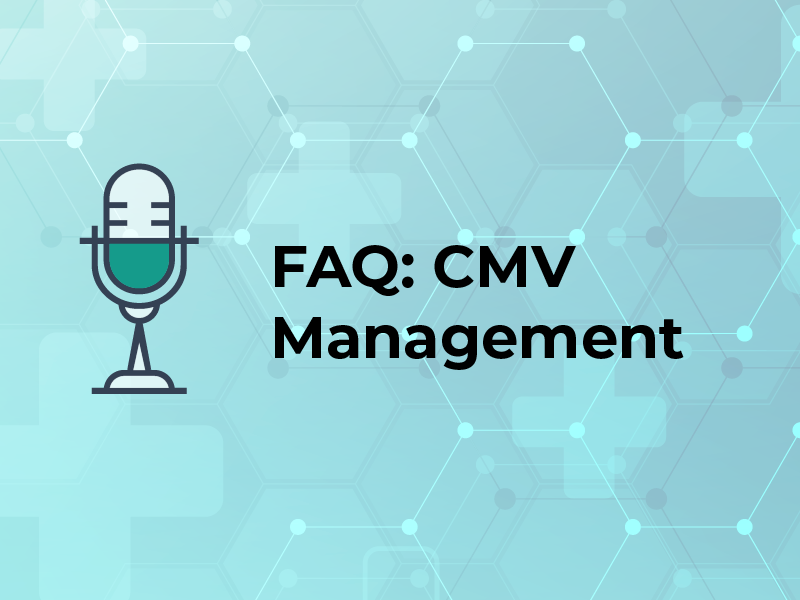 FAQ: CMV Management