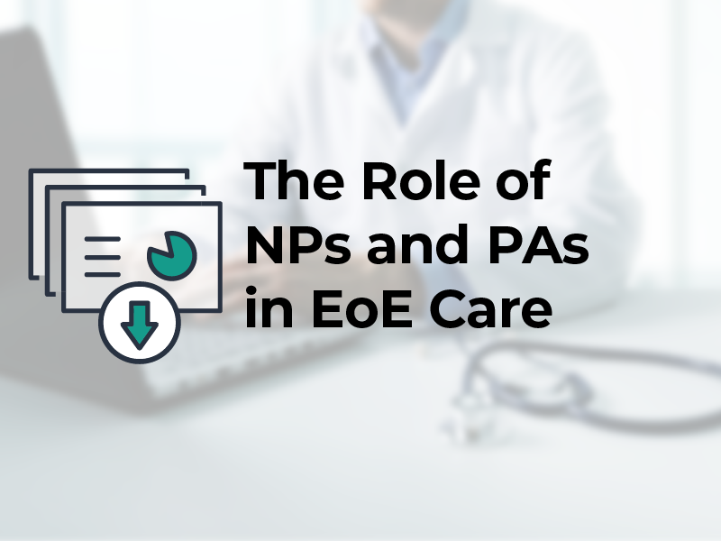 The Role of NPs and PAs in EoE Care
