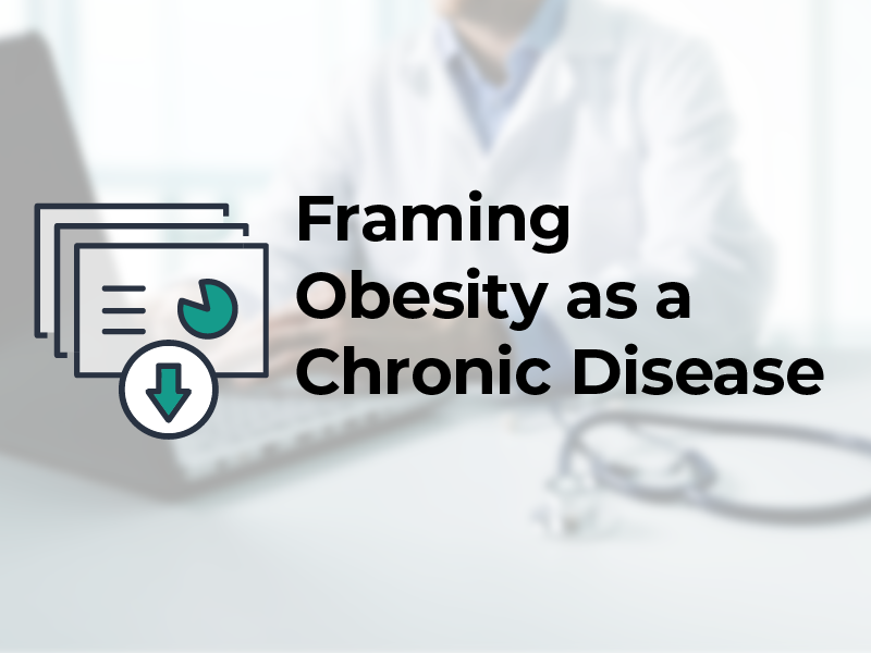 Framing Obesity as a Chronic Disease