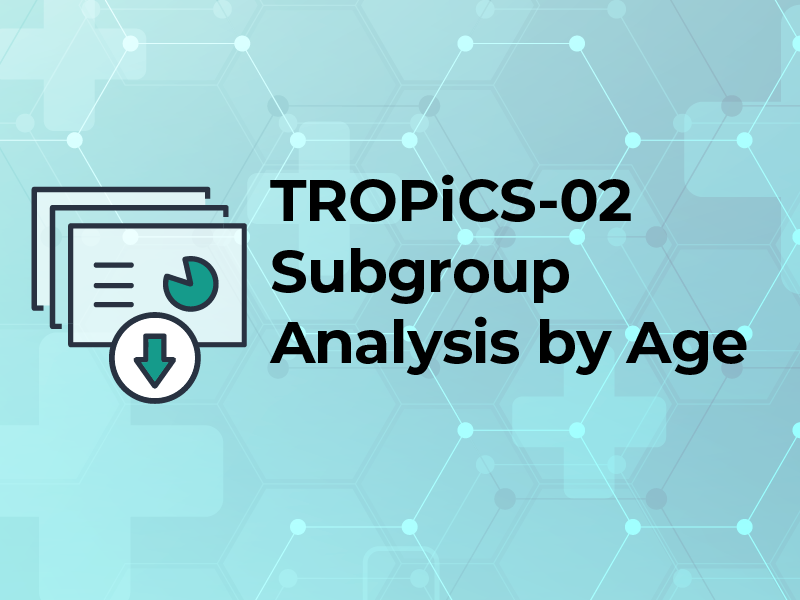 TROPiCS-02 Subgroup Analysis by Age