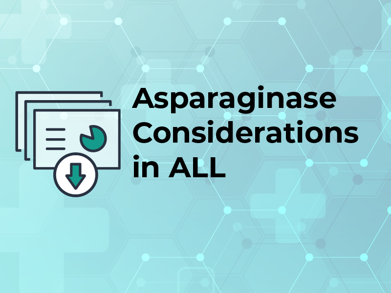 Asparaginase Considerations in ALL
