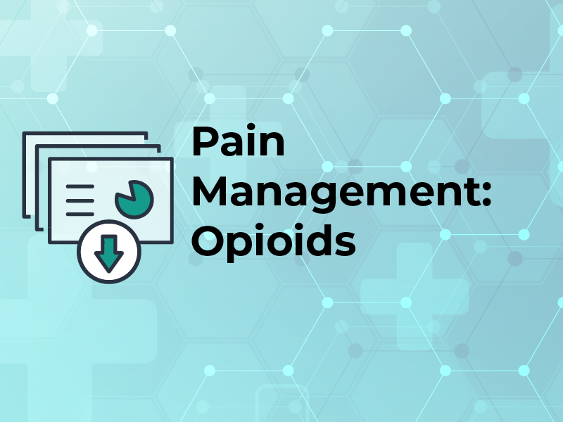 Pain Management: Opioids