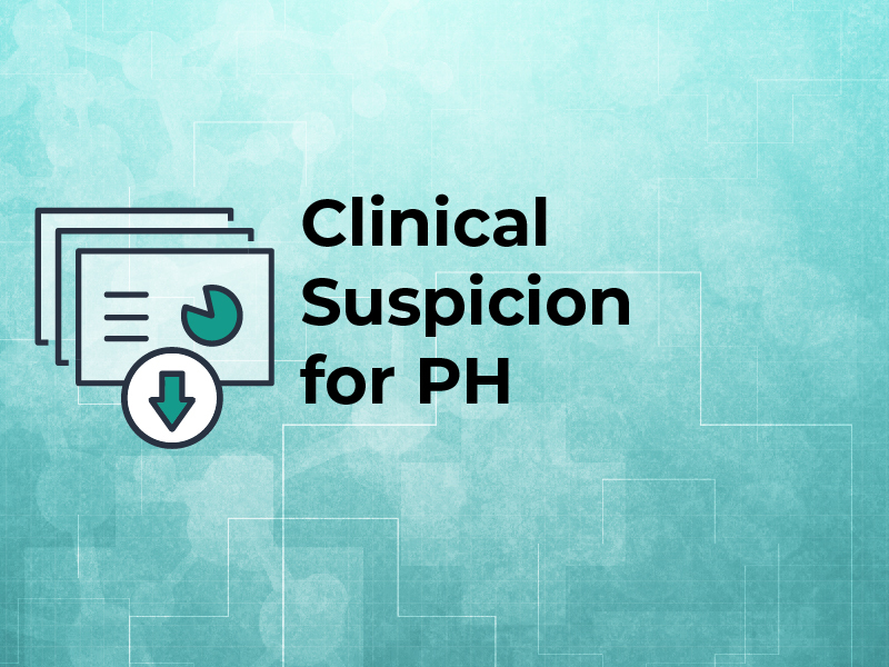 Clinical Suspicion for PH