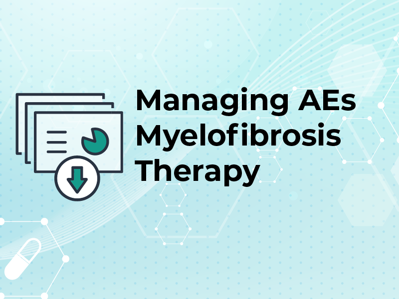 Managing AEs Myelofibrosis Therapy
