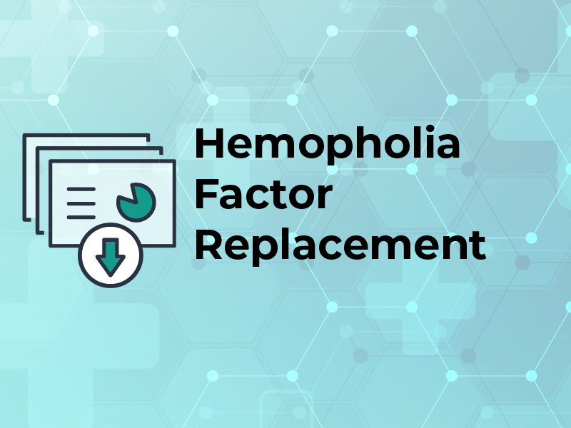 Hemophilia: Advances in Factor Replacement Tx