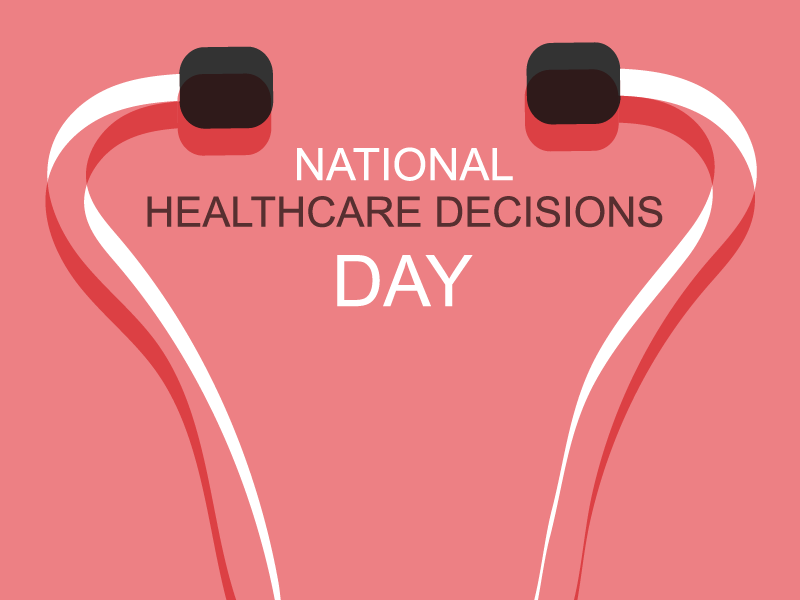 Did You Miss National Healthcare Decisions Day?
