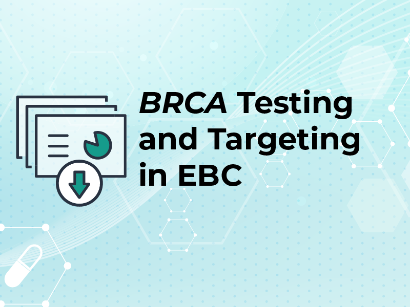 BRCA Testing and Targeting in EBC Slides