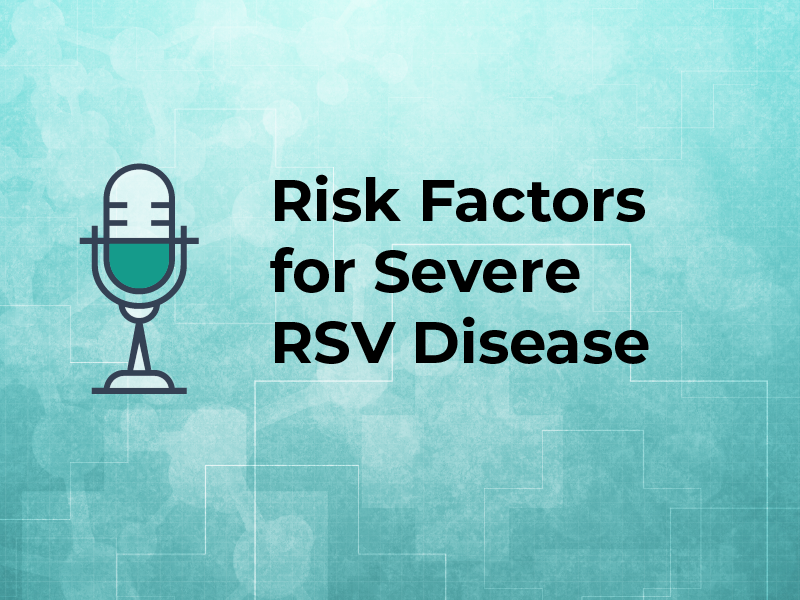 Risk Factors for Severe RSV Disease