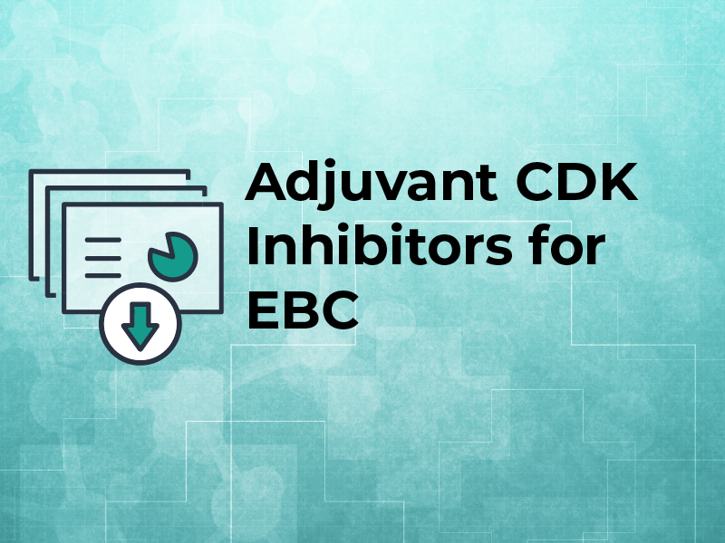 Adjuvant CDK Inhibitors for EBC Slides