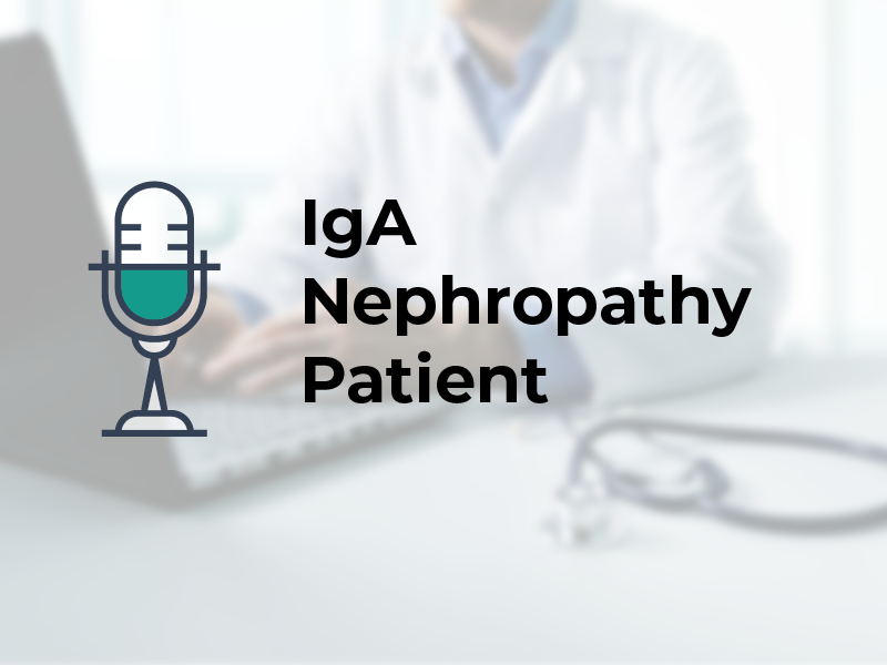 IgA Nephropathy Patient Podcast