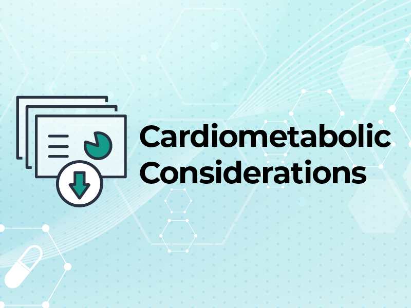 Slides on Cardiometabolic Considerations