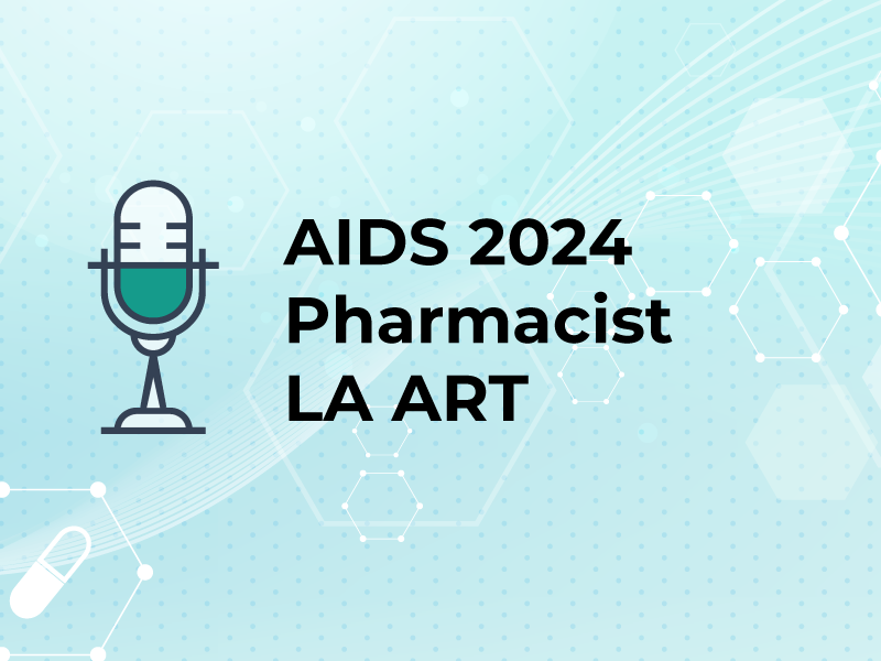 AIDS 2024 Pharmacist LA ART