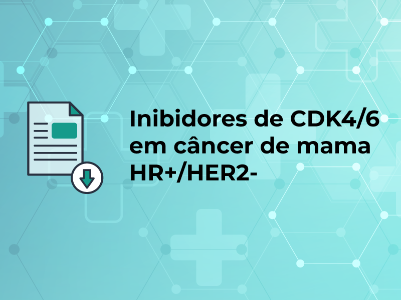 Inibidores de CDK4/6 em câncer de mama HR+/HER2-