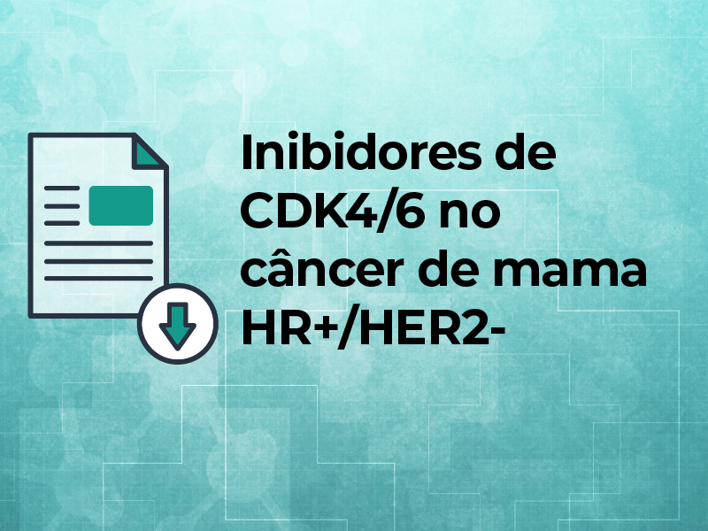 Inibidores de CDK4/6 no câncer de mama HR+/HER2-