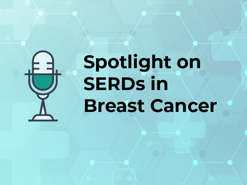 Spotlight on SERDs in Breast Cancer