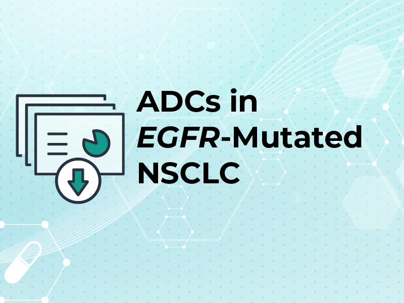 ADCs in EGFR-Mutated NSCLC
