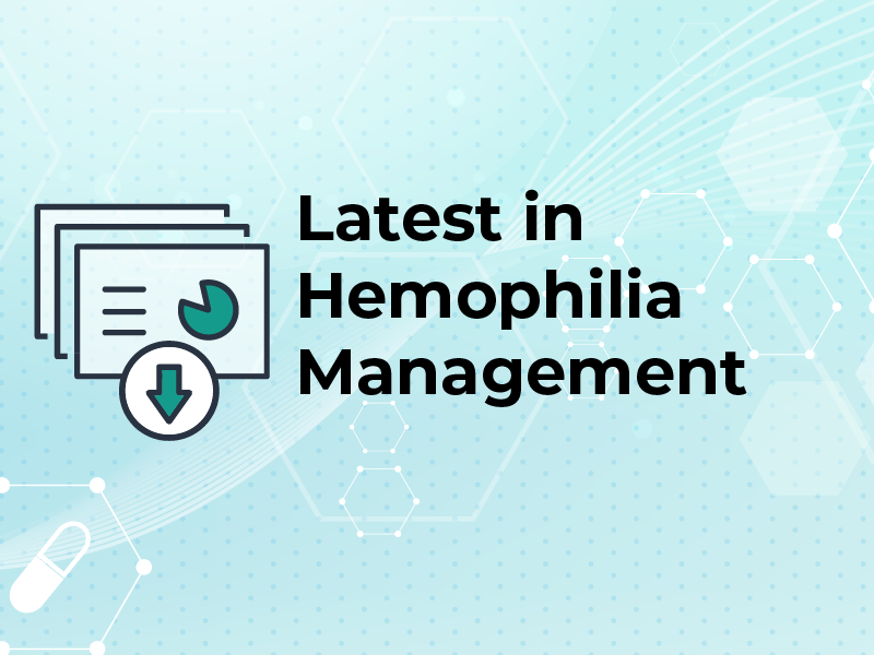 Latest in Hemophilia Management