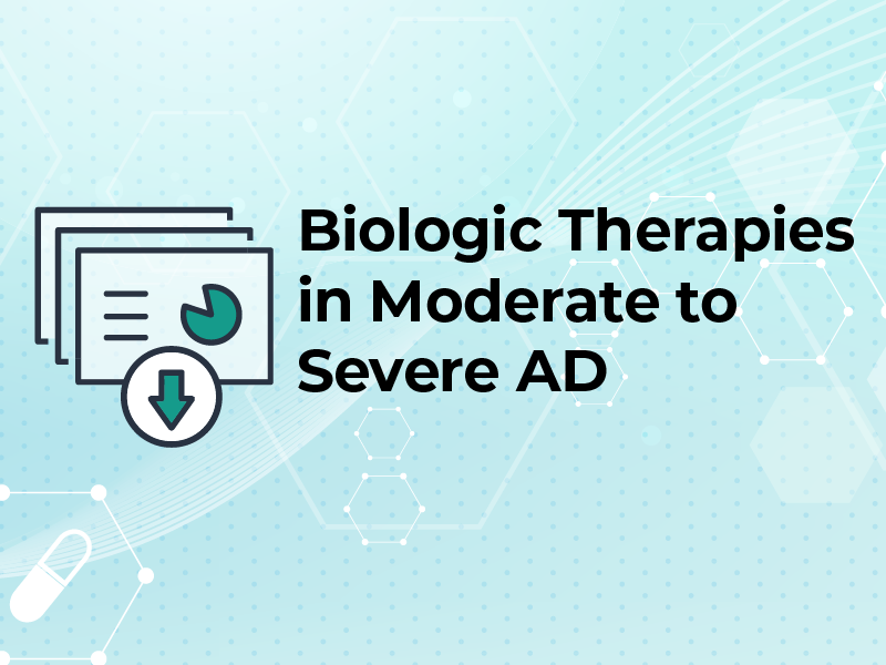 Biologic Therapies in Moderate to Severe AD