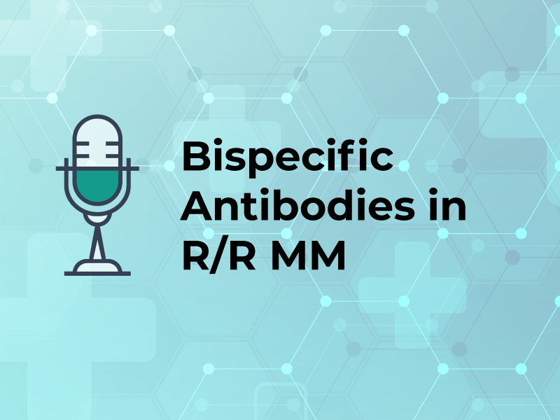 Bispecific Antibodies in R/R MM