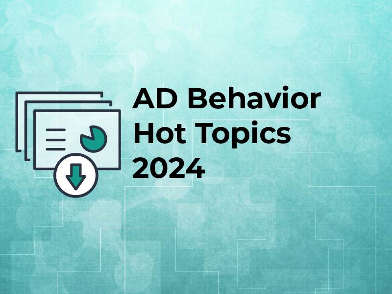 AD Behavior Hot Topics 2024
