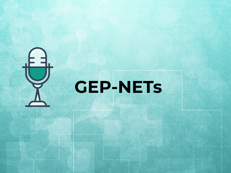 GEP-NETs:  Podcast