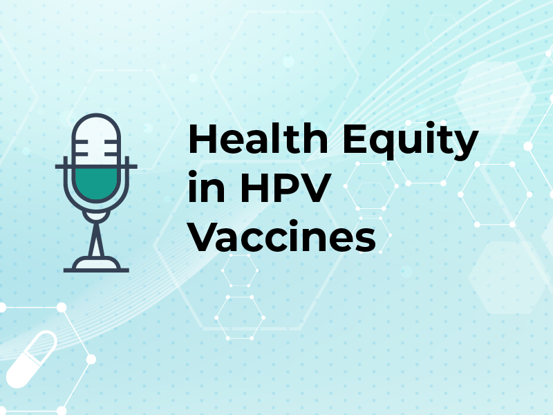 Health Equity in HPV Vaccines