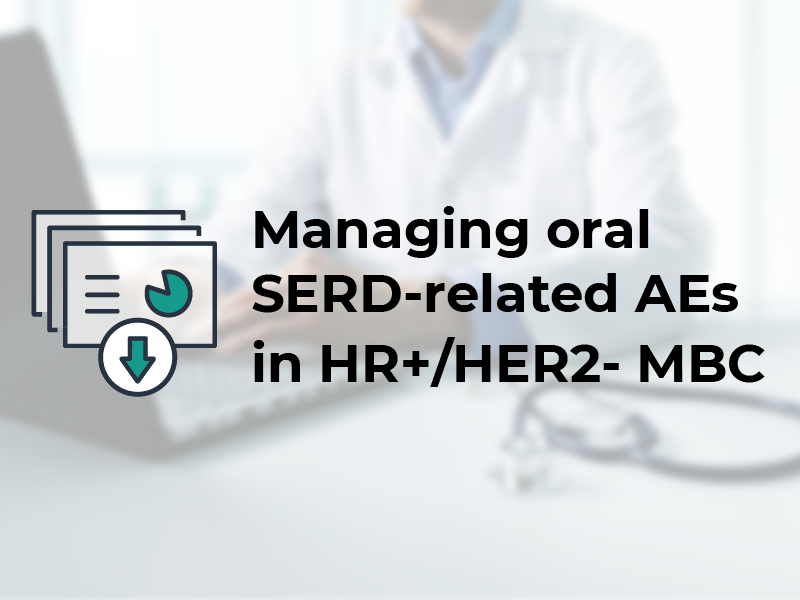 Managing Oral SERD Related AEs in HR+/HER2- MBC