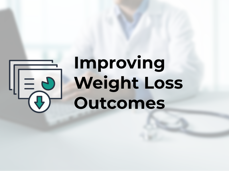 Improving Weight Loss Outcomes