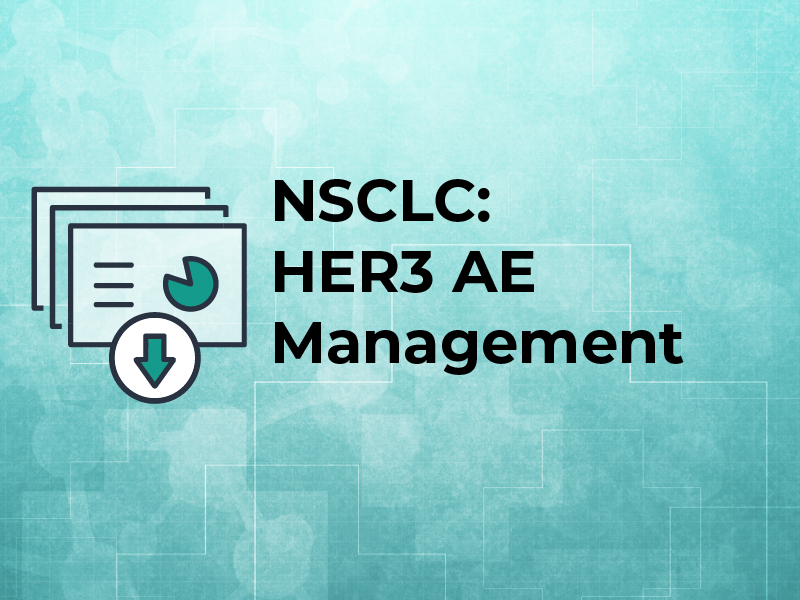NSCLC HER3 AE Management