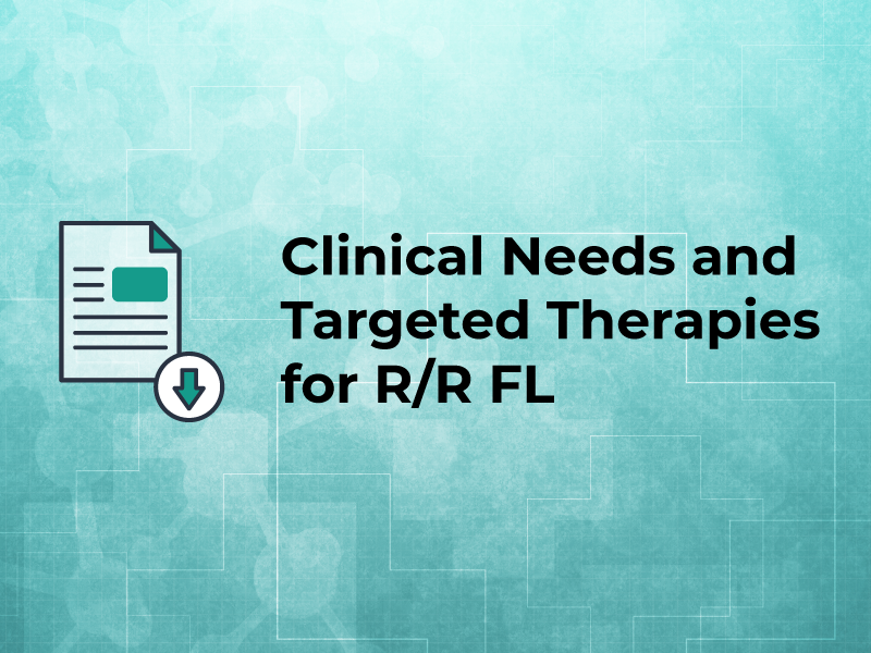 Clinical Needs and Targeted Therapies for RR FL