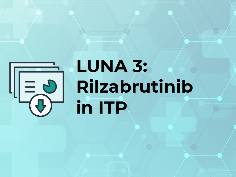LUNA 3: Rilzabrutinib in ITP