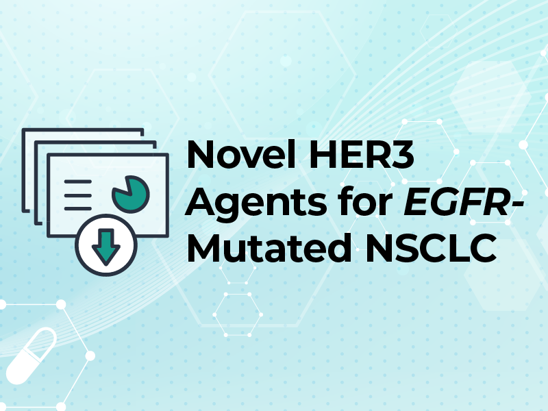 Novel HER3 Agents for EGFR-Mutated NSCLC