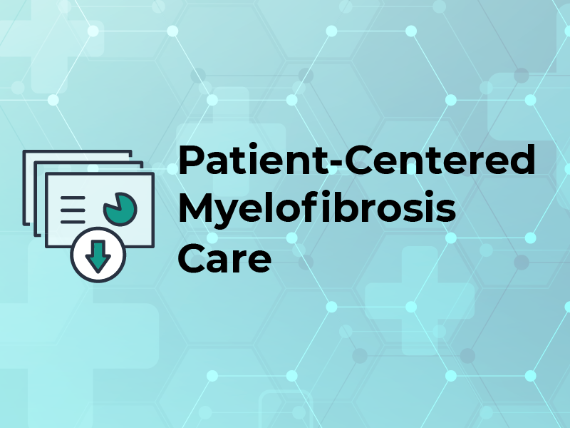 Patient-Centered Myelofibrosis Care