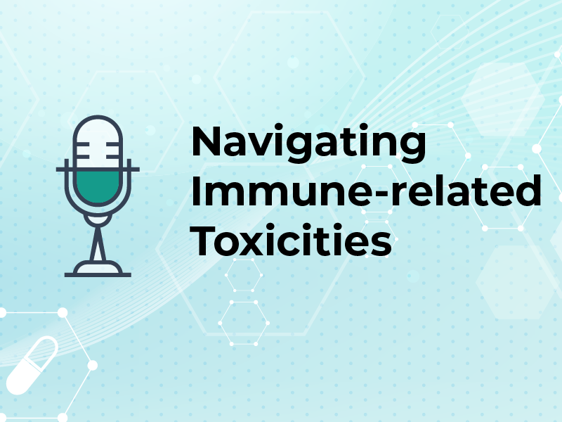 Navigating Immune-related Toxicities