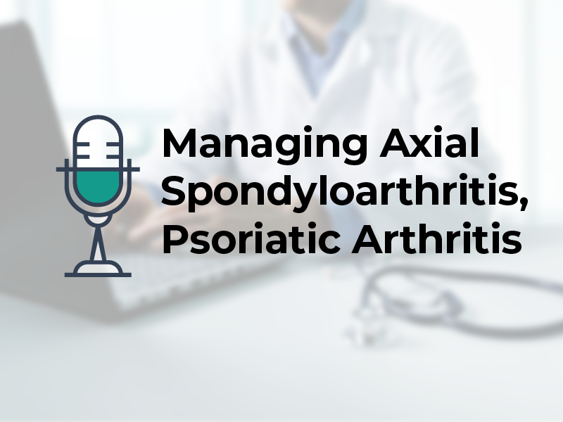 Managing Axial Spondyloarthritis and Psoriatic Arthritis Guidance