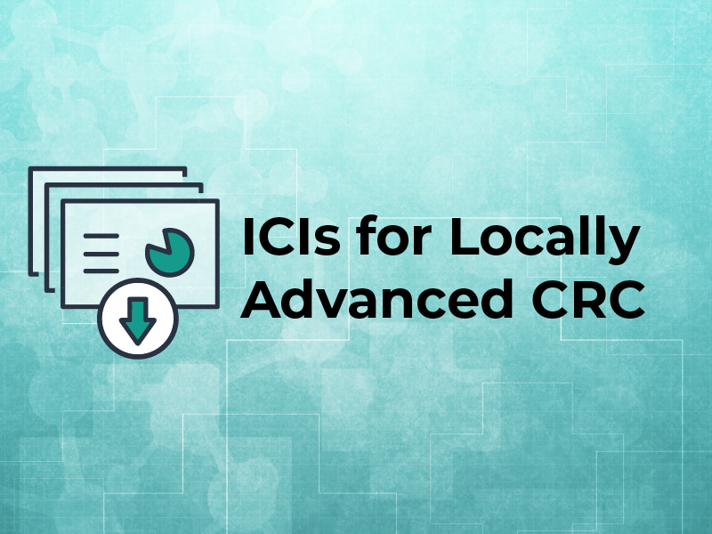 ICIs for Locally Advanced CRC