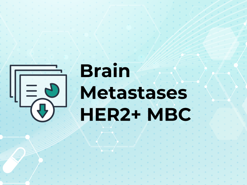 Brain Metastases HER2 Positive  MBC