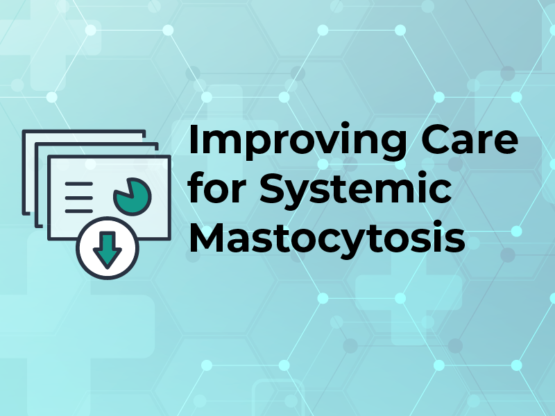 Improving Care for Systemic Mastocytosis