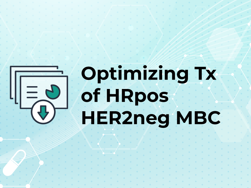 Optimizing Tx of HRpos HER2neg MBC