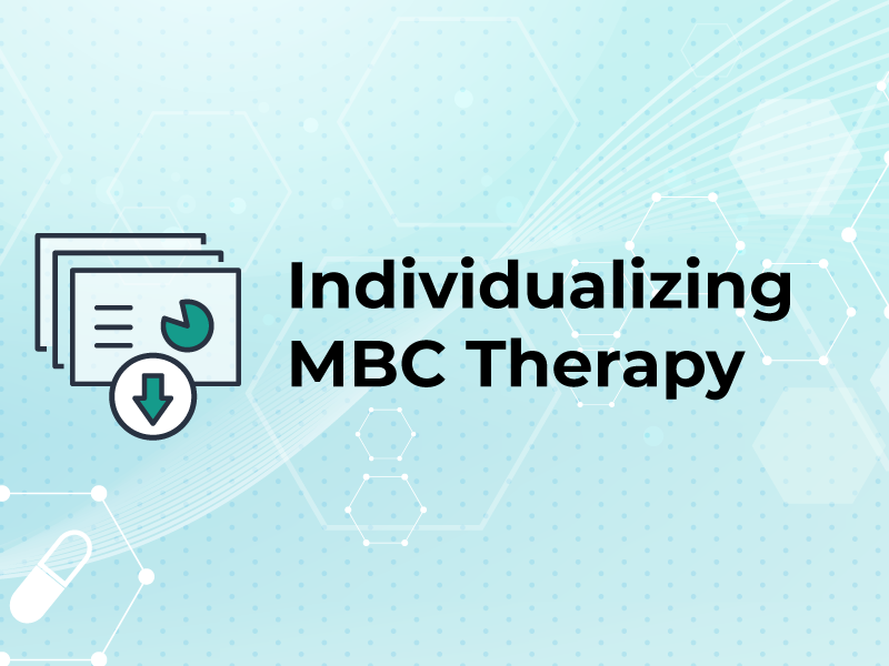Individualizing MBC Therapy