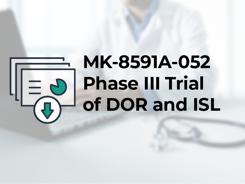 MK8591A052 Phase III Trial of DOR and ISL