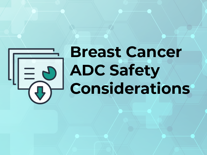 Breast Cancer ADC Safety Considerations